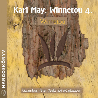 Karl May - Galambos Péter - Winnetou 4. - Winnetou