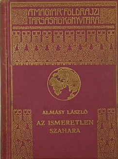 Almásy László - Az ismeretlen Szahara