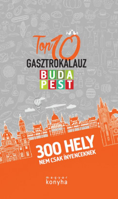 TOP 10 Budapest Gasztrokalauz