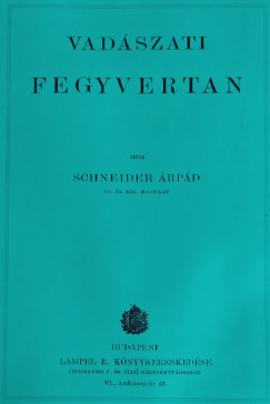 Schneider Árpád - Vadászati fegyvertan