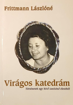 Frittmann Lászlóné - Virágos katedrám