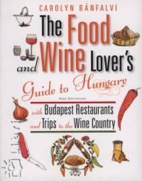 Bnfalvi Carolyn - The Food and Wine Lover's