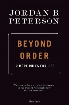 Jordan B. Peterson - Beyond Order: 12 More Rules for Life