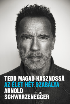 Arnold Schwarzenegger - Tedd magad hasznoss