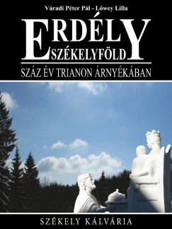 Lwey Lilla - Vradi Pter Pl - Erdly-Szkelyfld - Szz v Trianon rnykban
