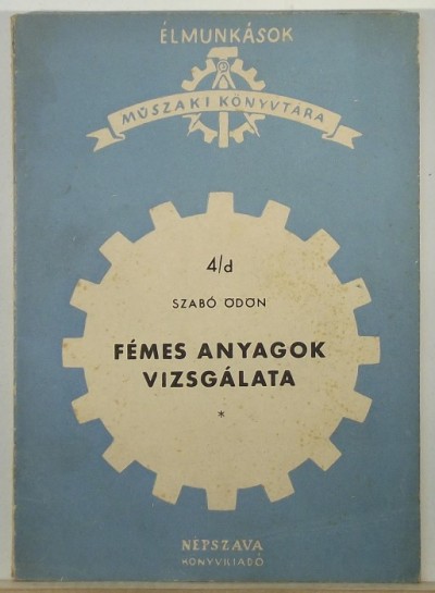 Szabó Ödön - Fémes anyagok vizsgálata