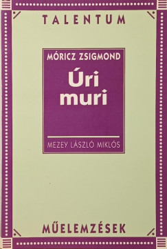 Mezey Lszl Mikls - Mricz Zsigmond - Mricz Zsigmond: ri muri