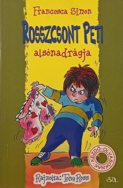 Francesca Simon - Rosszcsont Peti alsnadrgja