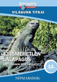 Világunk titkai 12. - Az ismeretlen Galapagos - DVD