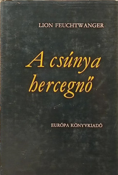 Lion Feuchtwanger - A csúnya hercegnő