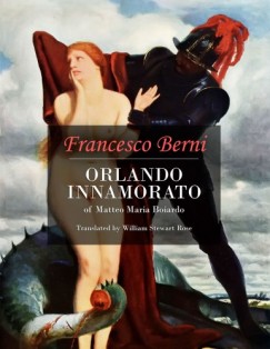 Francesco Berni - Orlando Innamorato of Matteo Maria Boiardo