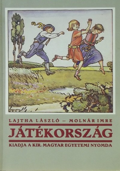 Lajtha László - Molnár Imre - Játékország (reprint)