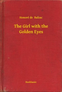 Honor� De Balzac - The Girl with the Golden Eyes