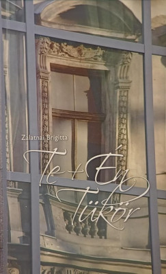 Zalatnai Brigitta - Te + �n T�k�r