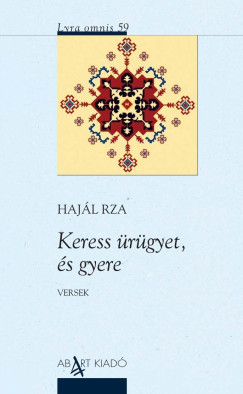 Haj�l Rza - Keress �r�gyet, �s gyere