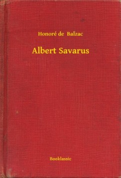 Honoré De Balzac - Albert Savarus