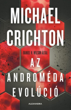 , Michael Crichton Wilson Daniel H. - Az Andromda evolci