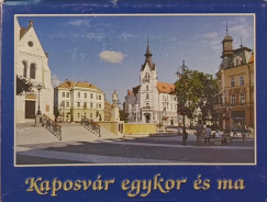 Kaposvr egykor s ma