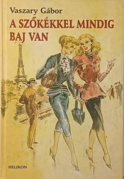 Vaszary G�bor - A sz�k�kkel mindig baj van