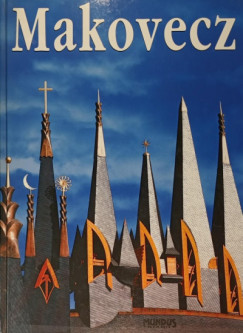 Gerle J�nos   (Szerk.) - Makovecz Imre m�helye