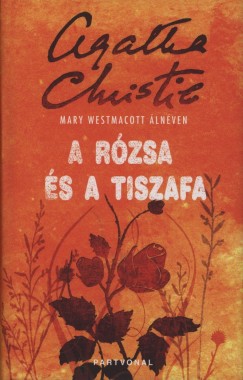 Mary Westmacott - A rzsa s a tiszafa