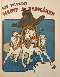Lev Nikolajevics Tolsztoj - Medve a szek�ren