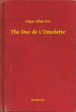 Edgar Allan Poe - The Duc de L'Omelette