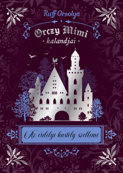 Orczy Mimi kalandjai 5. - Az erdélyi kastély szelleme