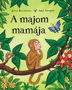 Julia Donaldson - A majom mamája
