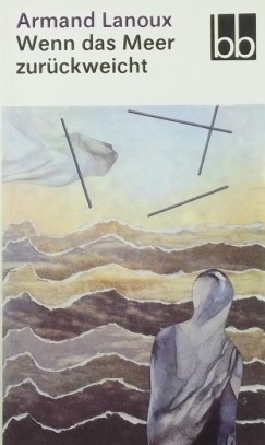 Armand Lanoux - Wenn das Meer zurckweicht