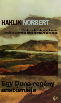 Haklik Norbert - Egy Duna-regény anatómiája