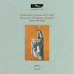 Verrocchio, Lorenzo di Credi, Francesco di Simone Ferrucci