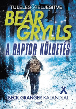 Bear Grylls - A raptor küldetés