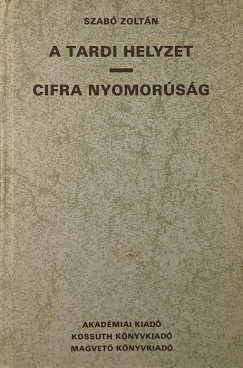 Szab Zoltn - A tardi helyzet - Cifra nyomorsg