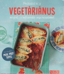 Prbld ki a vegetrinus konyht - a legfinomabb vega receptekkel!