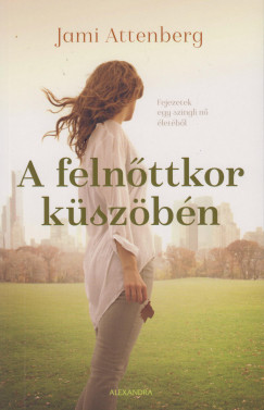 Jami Attenberg - A felnttkor kszbn