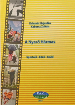 Kabarcz Zoltán - Kalamár Hajnalka - A Nyerő Hármas