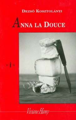 Kosztol�nyi Dezs� - Anna la Douce