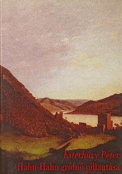 Esterházy Péter - Hahn-Hahn grófnő pillantása