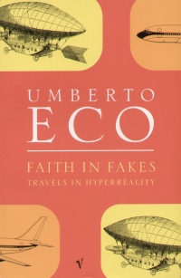 Umberto Eco - Faith in Fakes