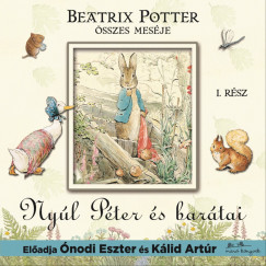 Beatrix Potter - Klid Artr - nodi Eszter - Nyl Pter s bartai I. rsz