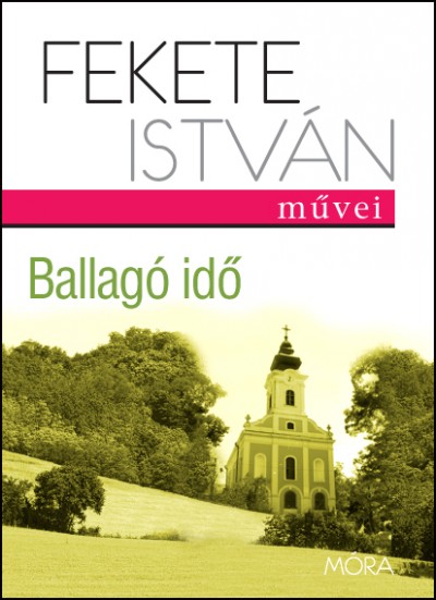 Fekete István - Ballagó idő