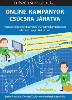 Domán Zsolt - Szőke András - Online kampányok csúcsra járatva