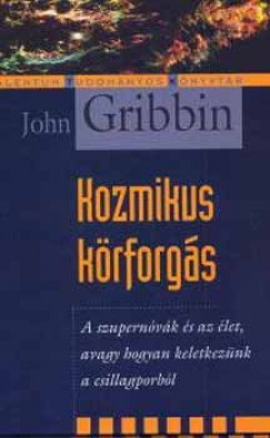 John Gribbin - Kozmikus krforgs