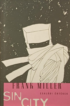 Frank Miller - Sin City 5. - Családi értékek