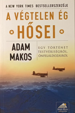 Adam Makos - A végtelen ég hősei