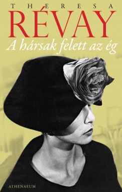 Theresa R�vay - A h�rsak felett az �g