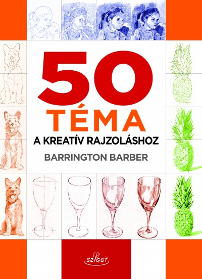 Barrington Barber - 50 téma a kreatív rajzoláshoz