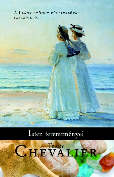 Tracy Chevalier - Isten teremtményei