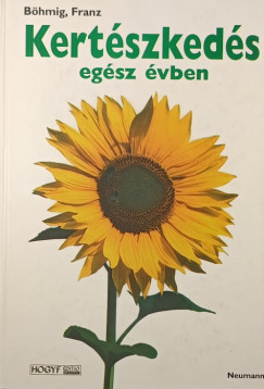 Franz Böhmig - Kertészkedés egész évben